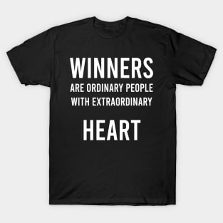 Winners Are Ordinary People With Extraordinary Heart T-Shirt